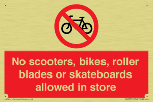 No scooters, bikes, roller blades or skateboards allowed in store